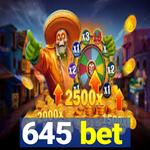 645 bet